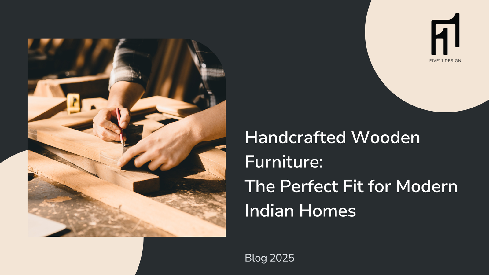 Handcrafted Wooden Furniture for Modern Indian Homes