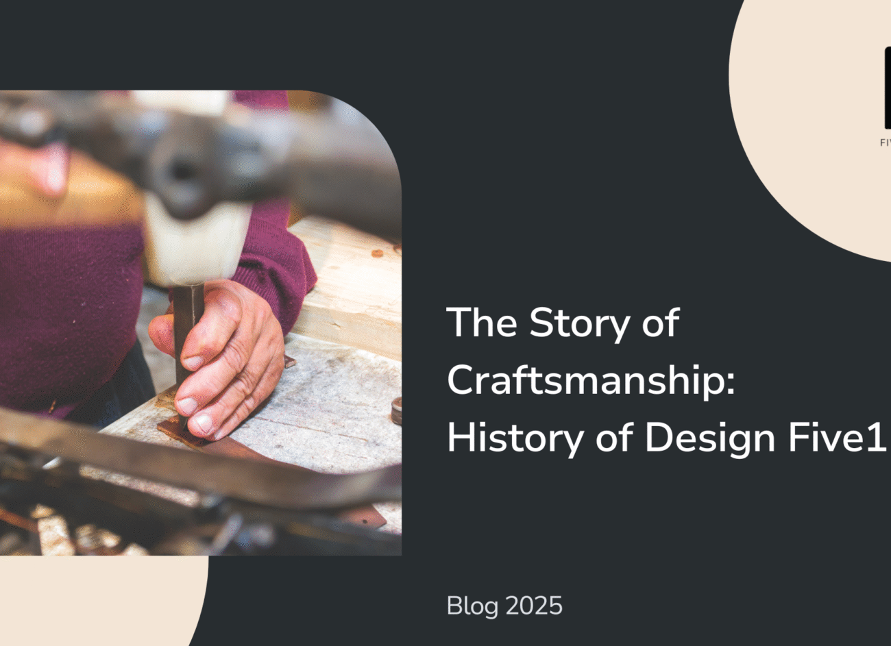 The Story of Craftsmanship | History of Design Five11