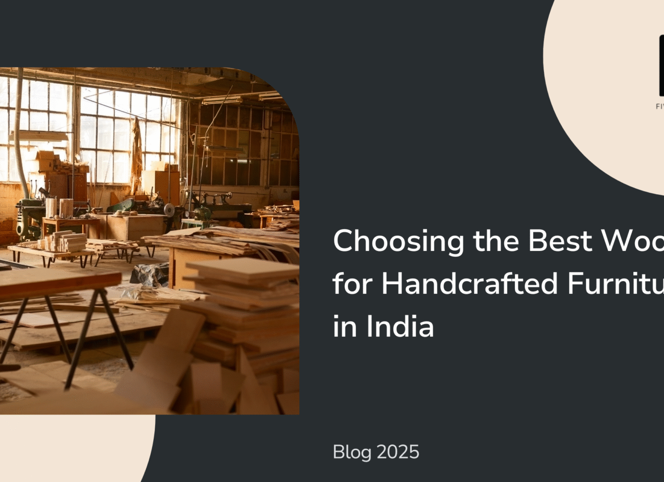 Choosing the Best Wood for Handcrafted Furniture in India