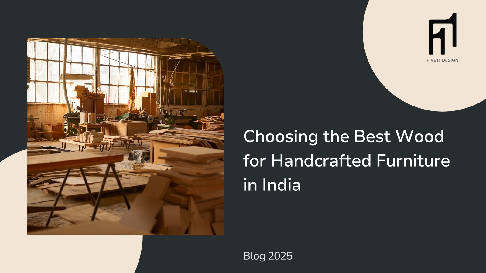 Best Wood for Handcrafted Furniture in India | Design Five11 Guide