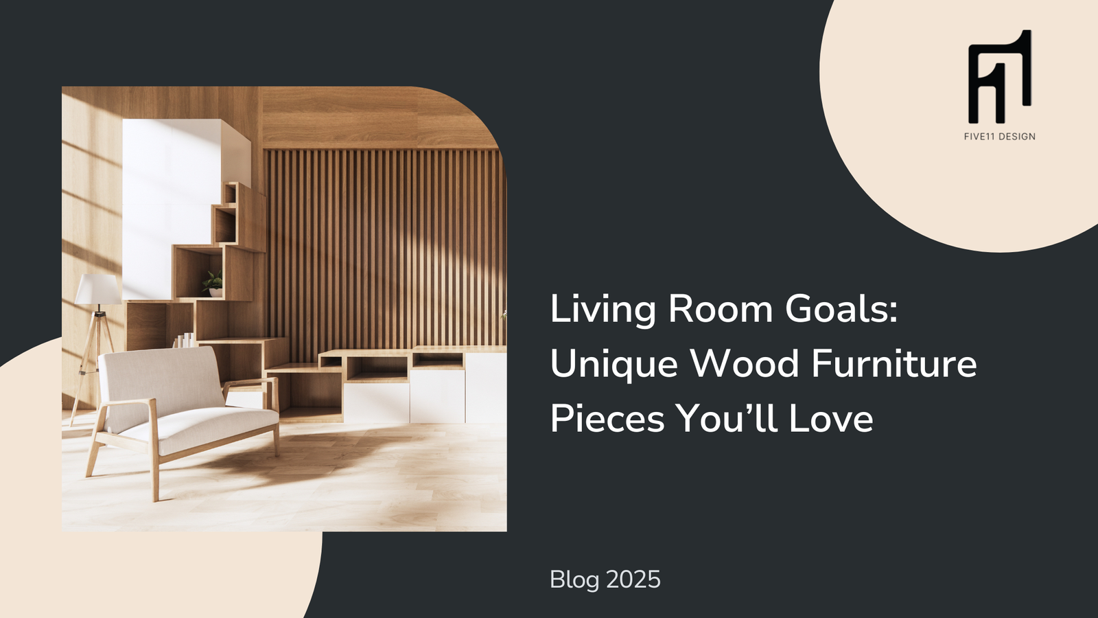 Living Room Goals: Unique Wood Furniture Pieces You’ll Love