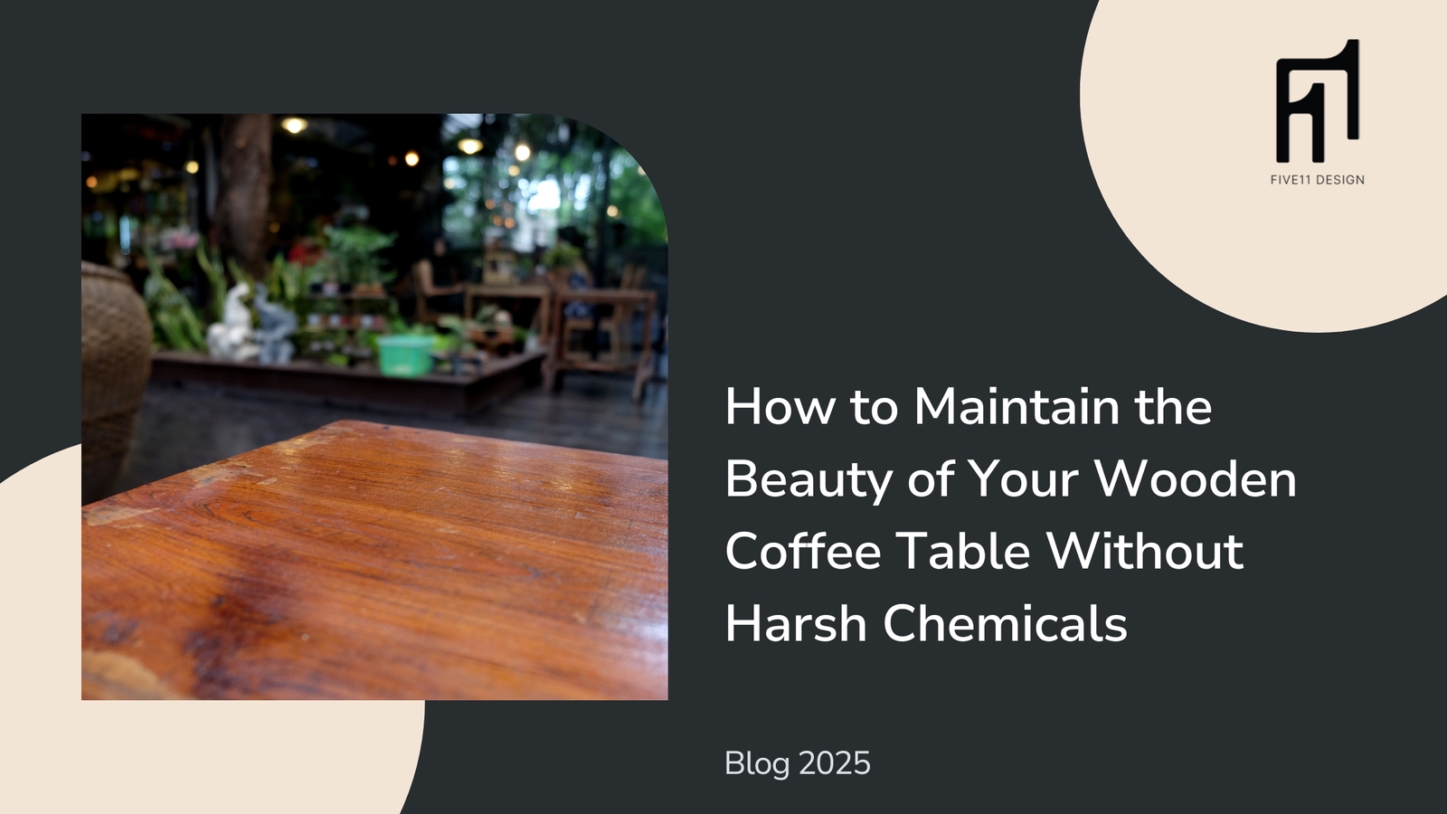 Wooden Furniture Care | Natural Tips for Coffee Table Maintenance